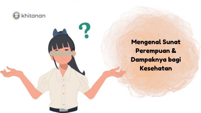 Mengenal Sunat Perempuan & Dampaknya bagi Kesehatan